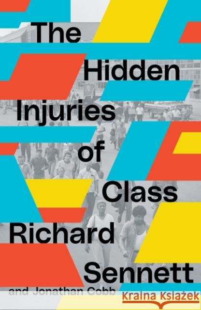 The Hidden Injuries of Class Richard Sennett Jonathan Cobb  9781839767951 Verso Books - książka