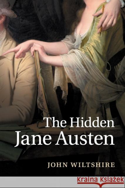The Hidden Jane Austen John Wiltshire 9781107643642 CAMBRIDGE UNIVERSITY PRESS - książka