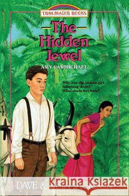 The Hidden Jewel: Introducing Amy Carmichael Dave Jackson Neta Jackson 9781939445063 Castle Rock Creative, Incorporated - książka