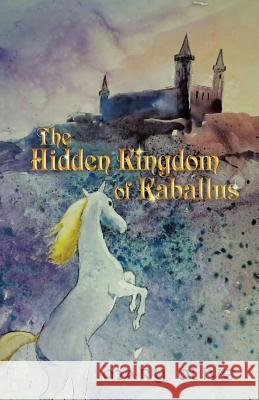 The Hidden Kingdom of Kaballus Mary Olive 9781973628040 WestBow Press - książka