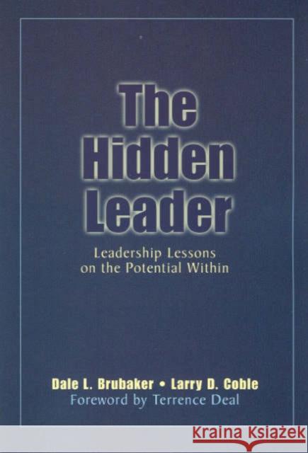 The Hidden Leader: Leadership Lessons on the Potential Within Brubaker, Dale L. 9781412905008 Corwin Press - książka