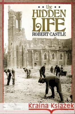 The Hidden Life Robert Castle 9781649218643 Atmosphere Press - książka