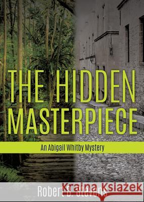 The Hidden Masterpiece Robert B Stevens 9781498486996 Xulon Press - książka