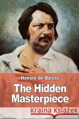 The Hidden Masterpiece Honore D Katharine Prescott Wormeley 9781975930622 Createspace Independent Publishing Platform - książka