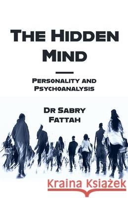 The Hidden Mind Sabry Fattah 9798223976097 Dr Sabry Fattah - książka