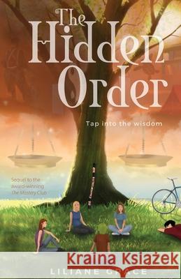 The Hidden Order: Tap into the Wisdom Liliane Grace 9780648562443 Grace Productions - książka