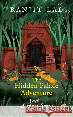 The Hidden Palace Adventure: A Hate-Love Story Ranjit Lal 9789388874755 Speaking Tiger Books - książka