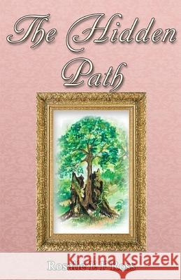 The Hidden Path Rosalie E. F. Ross 9781517012762 Createspace - książka