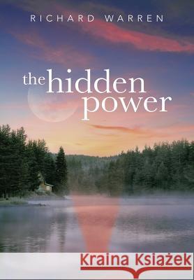 The Hidden Power Richard Warren 9781304441133 Lulu.com - książka