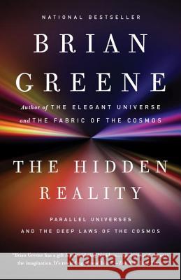 The Hidden Reality: Parallel Universes and the Deep Laws of the Cosmos Brian Greene 9780307278128 Vintage - książka