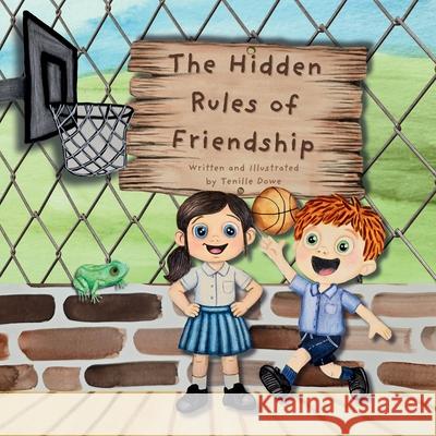 The Hidden Rules of Friendship Tenille Dowe Tenille Dowe 9781764162418 Creative Heart Connection - książka