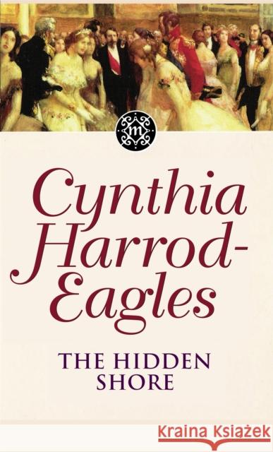 The Hidden Shore : The Morland Dynasty, Book 19 Cynthia Harrod-Eagles 9780751519341  - książka