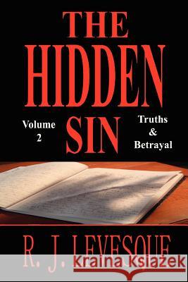 The Hidden Sin V2: Truths & Betrayal R.J. Levesque 9780986719141 Rikky J. Levesque - książka