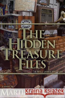 The Hidden Treasure Files: ...A Will James Mystery Herman, Martin 9781945211010 194 Rodney Press - książka