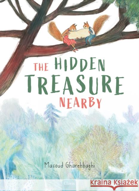 The Hidden Treasure Nearby Masoud Gharehbaghi 9798890632401 Clavis Publishing - książka