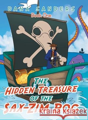 The Hidden Treasure of the Sax-Zim Bog: Book One Dana Sanders 9781728339986 Authorhouse - książka