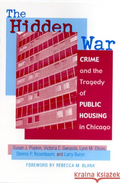 The Hidden War: Crime and the Tragedy of Public Housing in Chicago Popkin, Susan J. 9780813528335 Rutgers University Press - książka