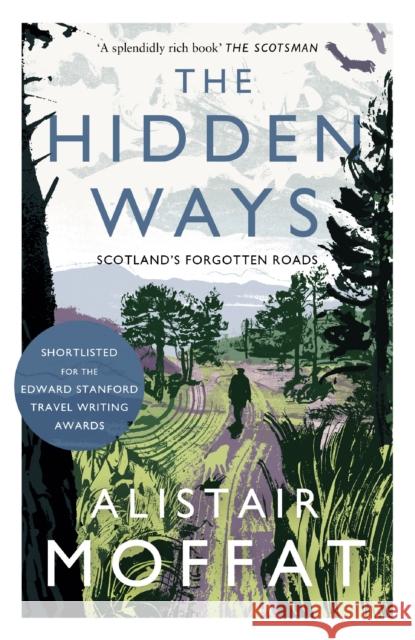 The Hidden Ways: Scotland's Forgotten Roads Alistair Moffat   9781786891037 Canongate Books - książka