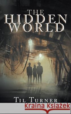 The Hidden World Til Turner 9781662462658 Page Publishing, Inc. - książka