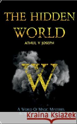 The Hidden World Athul V 9781685230623 Notion Press - książka