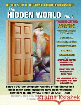 The Hidden World Number 8: The True Story Of The Shaver and Inner Earth Mysteries Palmer, Ray 9781606111772 Inner Light - Global Communications - książka