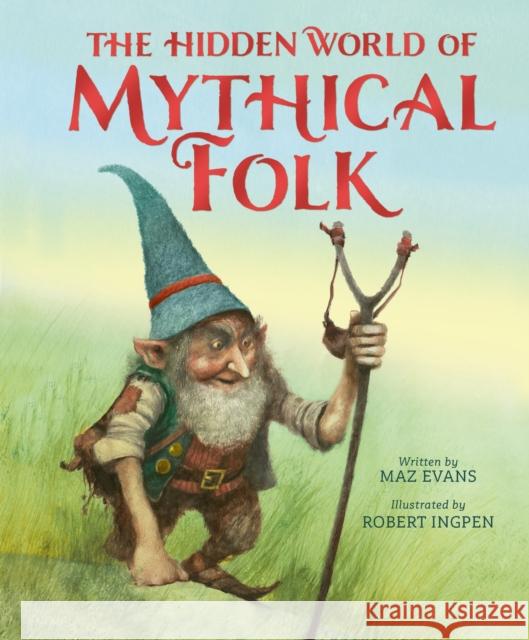The Hidden World of Mythical Folk Maz Evans 9781803381879 Hachette Children's Group - książka