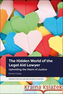 The Hidden World of the Legal Aid Lawyer: Upholding the Heart of Justice  9781529232929 Bristol University Press - książka