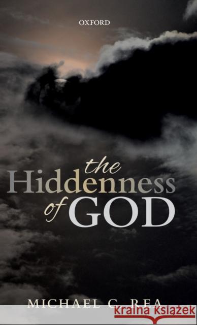 The Hiddenness of God Michael C. Rea 9780198826019 Oxford University Press, USA - książka