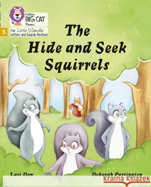 The Hide and Seek Squirrels: Phase 5 Set 4 Lari Don 9780008504724 HarperCollins Publishers - książka