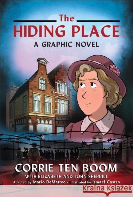 The Hiding Place: A Graphic Novel Corrie Te Elizabeth Sherrill John Sherrill 9780800762544 Chosen Books - książka