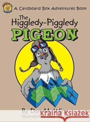 The Higgledy-Piggledy Pigeon Winn, Don M. 9781937615093 Cardboard Box Adventures - książka