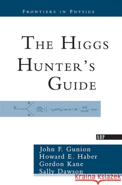 The Higgs Hunter's Guide John F. Gunion 9780367091781 Taylor and Francis - książka