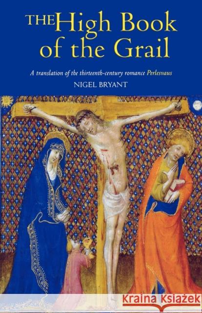 The High Book of the Grail: A translation of the thirteenth-century romance of Perlesvaus Nigel Bryant 9781843841210  - książka