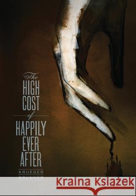 The High Cost of Happily Ever After Jim Krueger Zach Brunner 9780984779086 Sideshow Media Group - książka