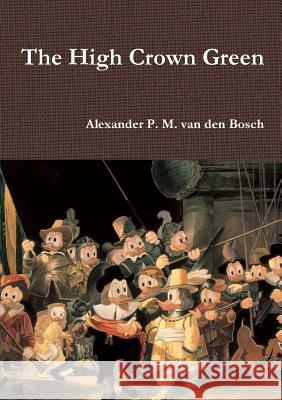 The High Crown Green Alexander P. M. Va 9780244045562 Lulu.com - książka