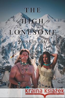 The High Lonesome John Collins 9781636923369 Newman Springs Publishing, Inc. - książka