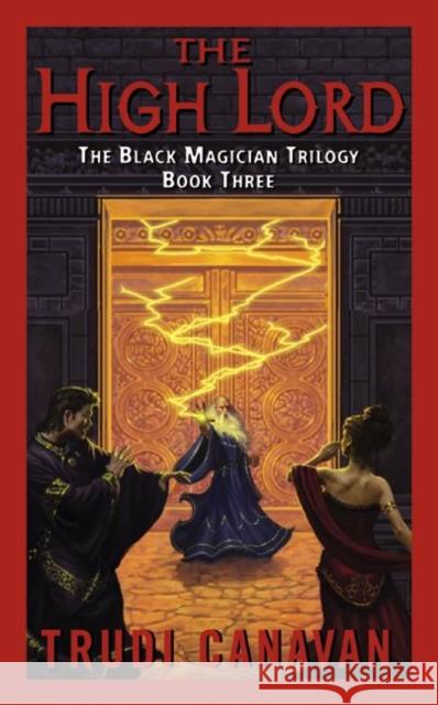 The High Lord: The Black Magician Trilogy Book 3 Canavan, Trudi 9780060575304 Eos - książka