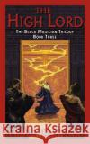 The High Lord: The Black Magician Trilogy Book 3 Canavan, Trudi 9780060575304 Eos
