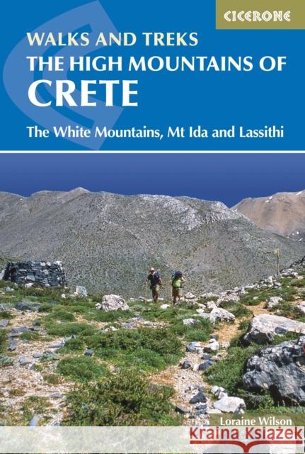 The High Mountains of Crete: The White Mountains, Psiloritis and Lassithi Mountains Loraine Wilson 9781852847999 Cicerone Press - książka