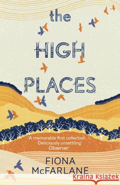 The High Places: Winner of the International Dylan Thomas Prize 2017 Fiona McFarlane 9781444776737 Hodder & Stoughton - książka