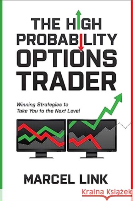The High Probability Options Trader: Winning Strategies to Take You to the Next Level Marcel Link 9781264905768 McGraw-Hill Companies - książka