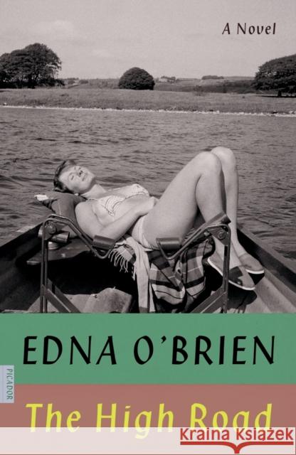 The High Road Edna O'Brien 9780374538804 Picador USA - książka
