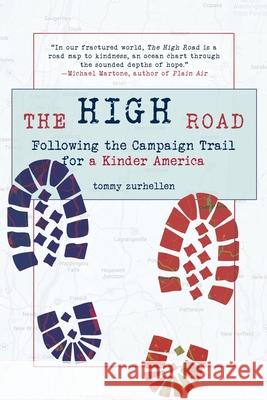 The High Road: Following the Campaign Trail for a Kinder America Tommy Zurhellen 9781966293002 Epigraph Publishing - książka