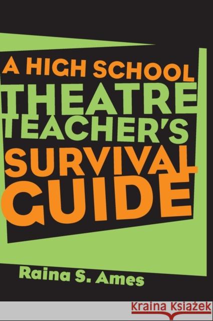 The High School Theatre Teacher's Survival Guide Raina S. Ames 9780878302017 Routledge - książka