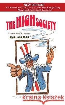 The High Society: What Happened When the Country Finally Went to Pot Mort Gerberg Mort Gerberg 9781939848680 Barking Hollow Studios, Incorporated - książka