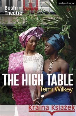 The High Table Temi Wilkey 9781350147188 Methuen Drama - książka