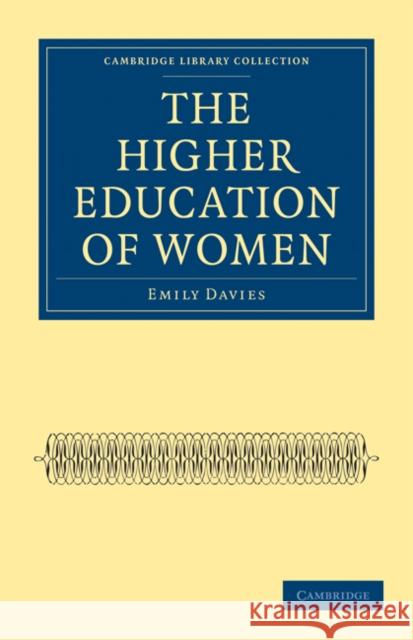 The Higher Education of Women Emily Davies 9781108020725 Cambridge University Press - książka