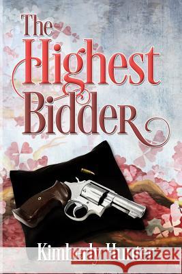 The Highest Bidder Kimberly Hunter 9781516953592 Createspace - książka