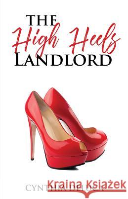 The Highheels Landlord Cynthia DeLuca 9781978451421 Createspace Independent Publishing Platform - książka