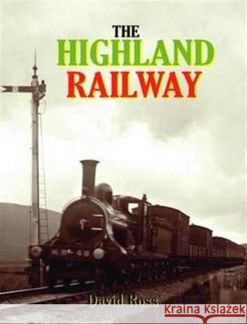 The Highland Railway David Ross 9781840334975 Stenlake Publishing - książka